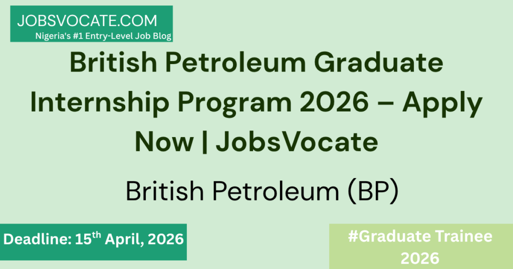 BP 12-month paid internship in Lagos for Nigerian graduates. Marketing & trading role. CGPA 3.2+. Apply by April 15.