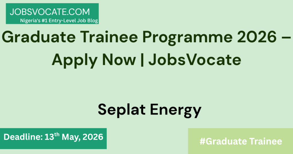 Seplat Energy is hiring technical graduates for its 2026 Graduate Trainee Programme. Engineering or Science degree. Build a career in Nigeria's leading independent energy company.